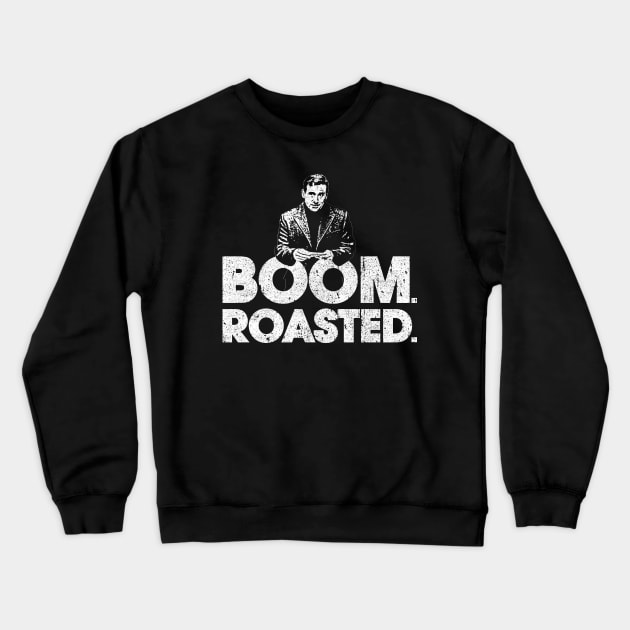 Boom. Roasted. - Michael Scott Crewneck Sweatshirt by huckblade